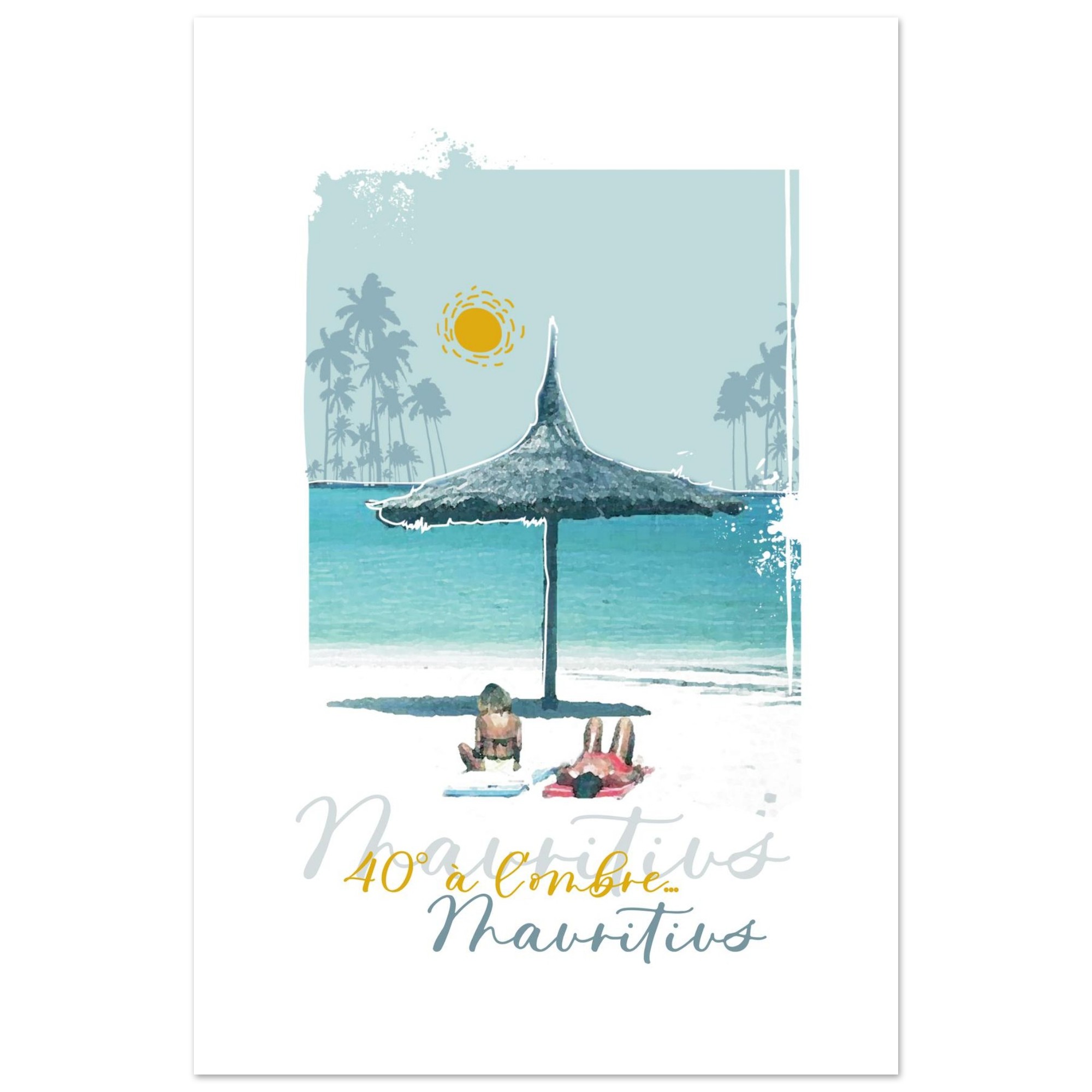 Two people sunbathing under a tropical beach umbrella on a sunny day in Mauritius, with turquoise sea, palm trees, and the text '40° à l'ombre... Mauritius' in a stylized design.