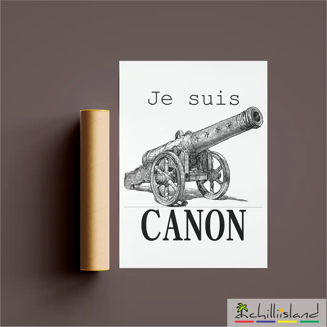 A Chilliisland poster with a detailed sketch of a cannon and the text "Je suis CANON" above and below it. The tone is playful. A roll is on the left.