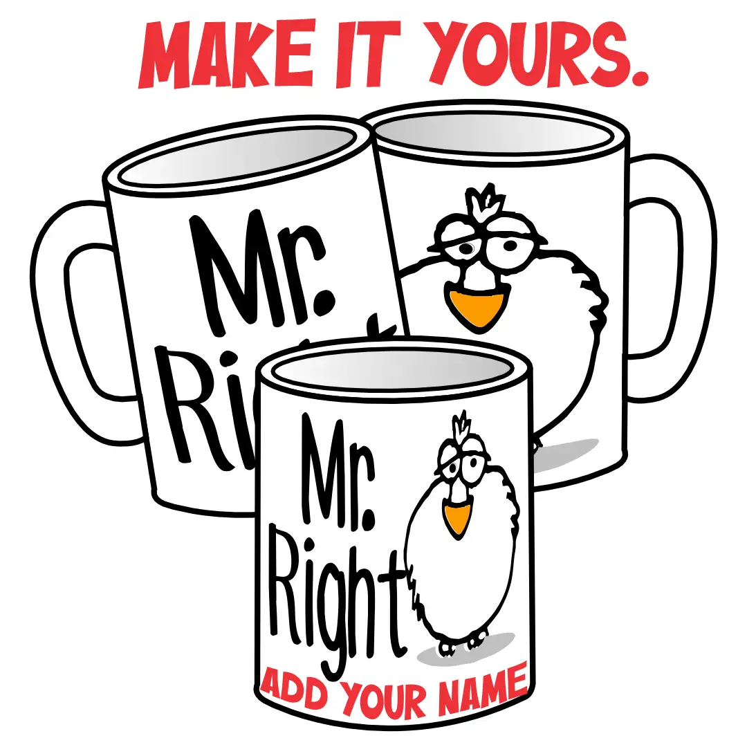 costumize your mug with your name mr right